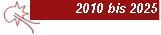 2010 bis 2025&nbsp;